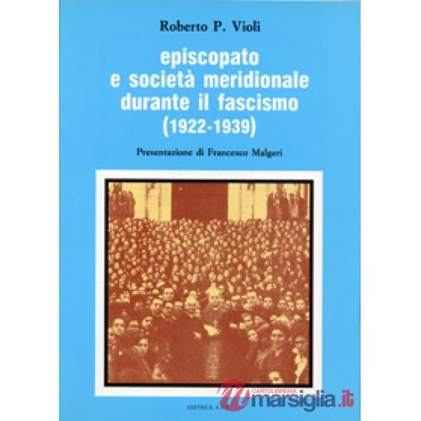 Episcopato e società meridionale durante il fascismo (1922-1939)