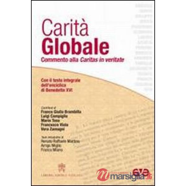 Carità globale. Commento alla Caritas in veritate