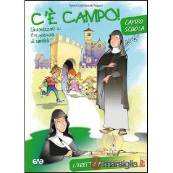 C'è campo! Sintonizzati su frequenze di santità. Campo scuola. Libretto per la l