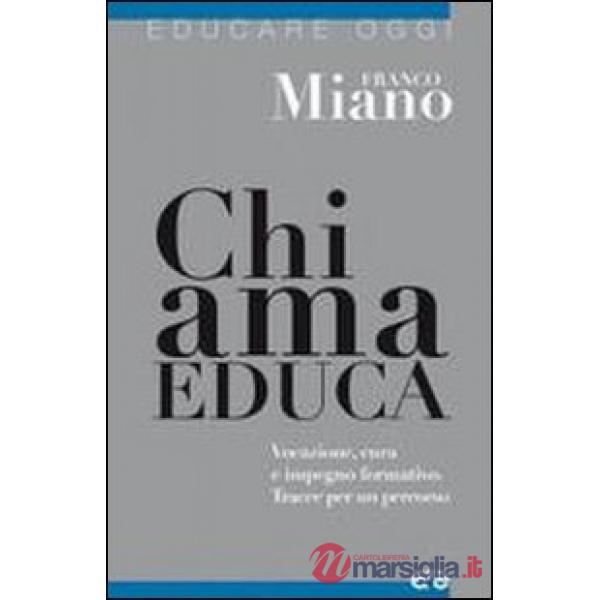 Chi ama educa. Vocazione, cura e impegno formativo. Tracce per un percorso