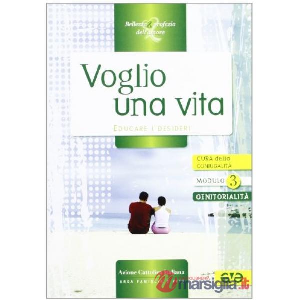 Voglio una vita. Educare i desideri