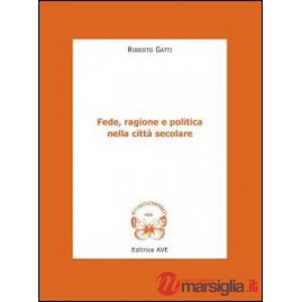 Fede, ragione e politica nella città secolare