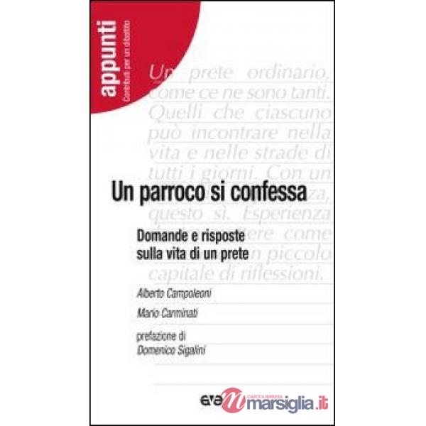 Parroco si confessa. Domande e risposte sulla vita di un prete (Un)