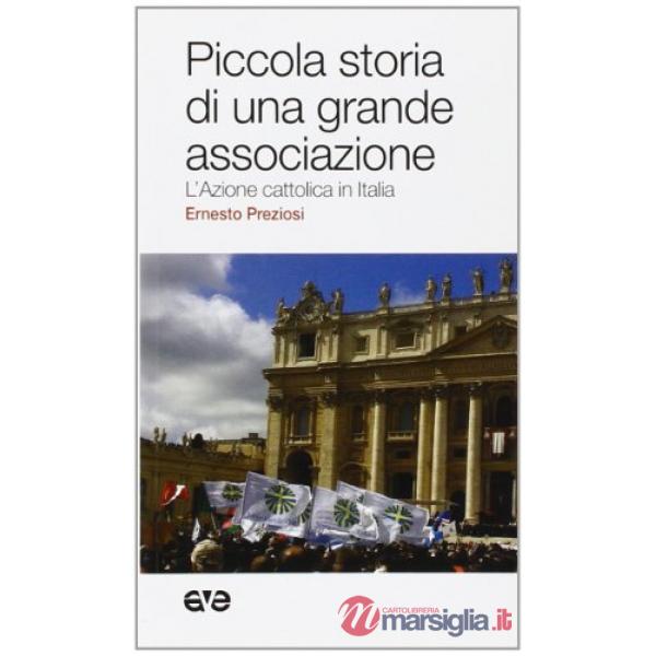 Piccola storia di una grande associazione. L'Azione cattolica in Italia