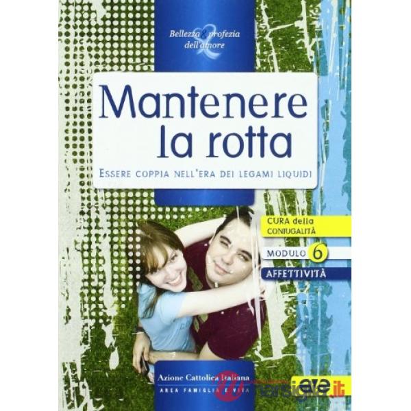 Mantenere la rotta. Essere copppia nell'era dei legami liquidi