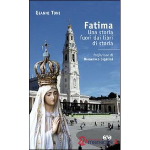 Fatima. Una storia fuori dai libri di storia