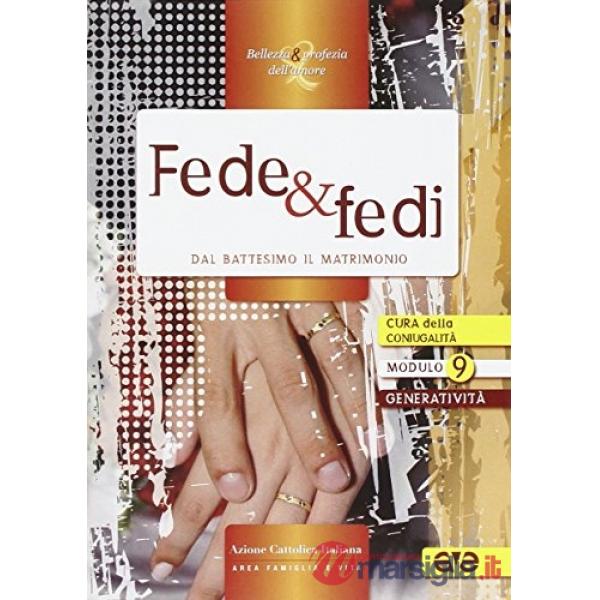 Fede & fedi. Dal battesimo al matrimonio