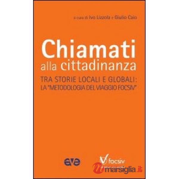 Chiamati alla cittadinanza. Tre storie locali e globali. La «metodologia del via