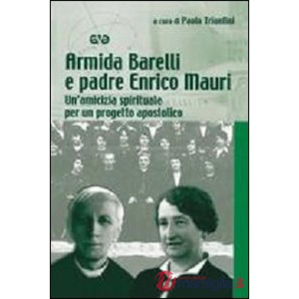 Armida Barelli e padre Enrico Mauri. Un'amicizia spirituale per un progetto apostolico