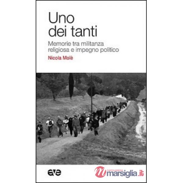 Uno dei tanti. Memorie tra militanza religiosa e impegno politico