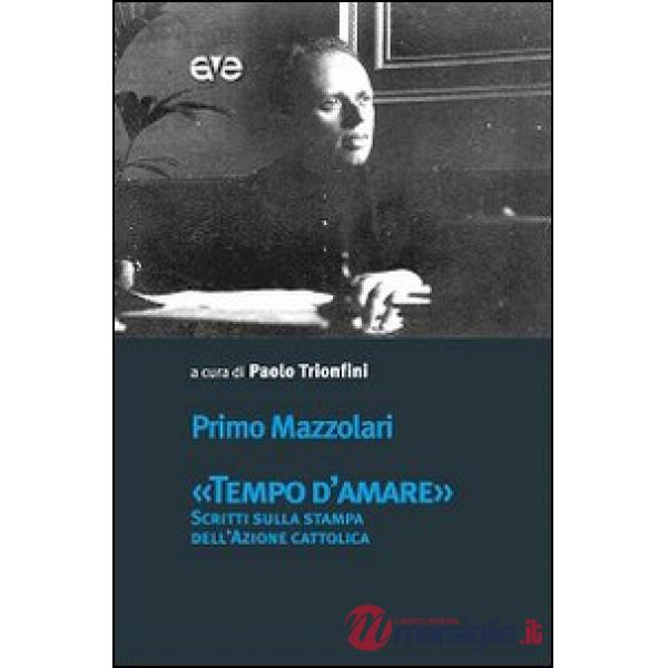 «Tempo d'amare». Scritti sulla stampa dell'Azione cattolica