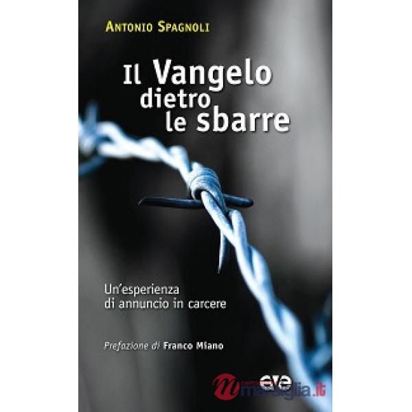 Vangelo dietro le sbarre. Un'esperienza di annuncio in carcere (Il)