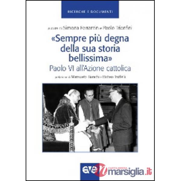 «Sempre più degna della sua storia bellissima». Paolo VI all'Azione cattolica