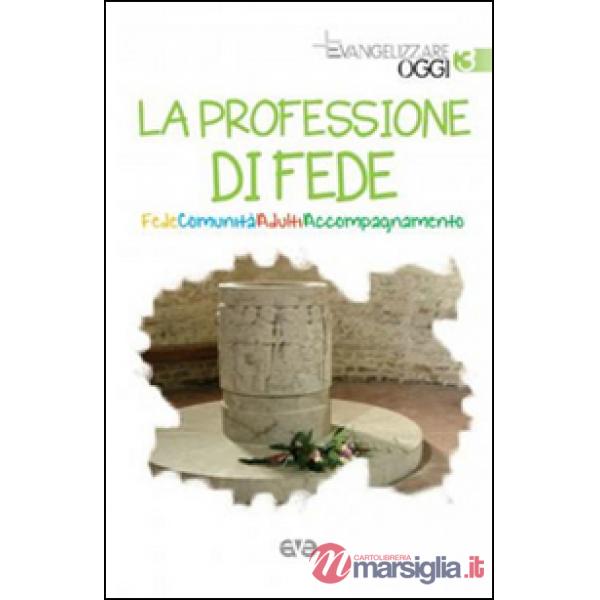 Professione di fede. Fede comunità adulti accompagnameno (La)