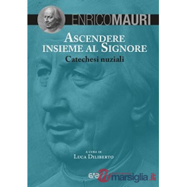 Ascendere insieme al Signore. Catechesi nuziali