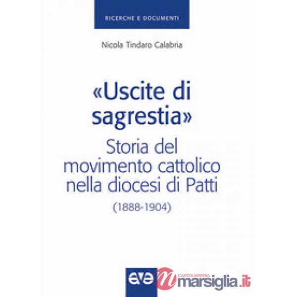 «Uscite di sagrestia». Storia del movimento cattolico nella diocesi di Patti (1888-1904)