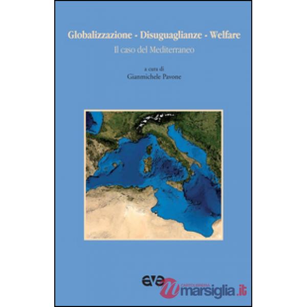 Globalizzazione. Disiguaglianze. Welfare. Il caso del Mediterraneo
