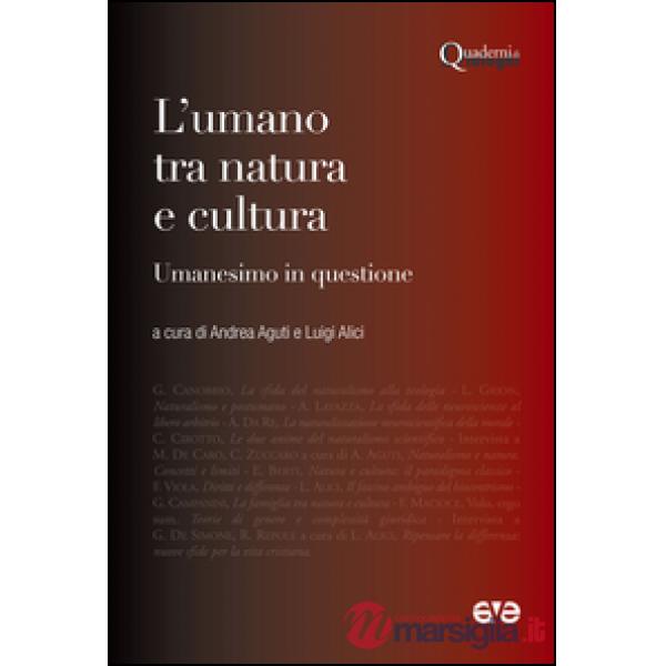 Umano tra natura e cultura. Umanesimo in questione (L')