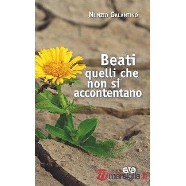 Beati quelli che non si accontentano