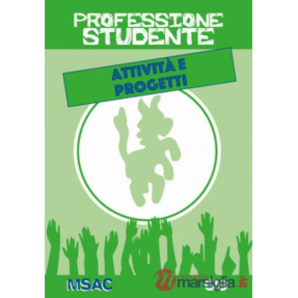 Professione studente. Attività e progetti