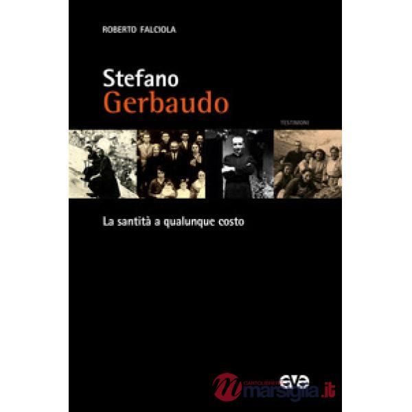 Stefano Gerbaudo. La santità a qualunque costo