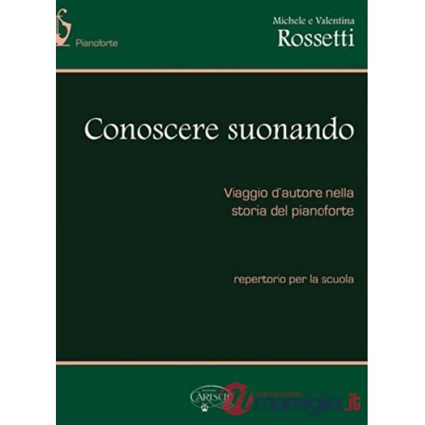 Conoscere suonando. Viaggio d'autore nella storia del pianoforte. Per la Scuola media