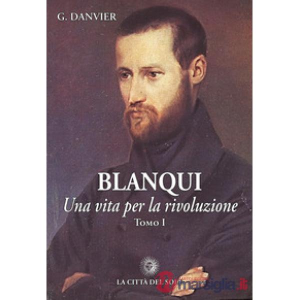 Blanqui. Una vita per la rivoluzione