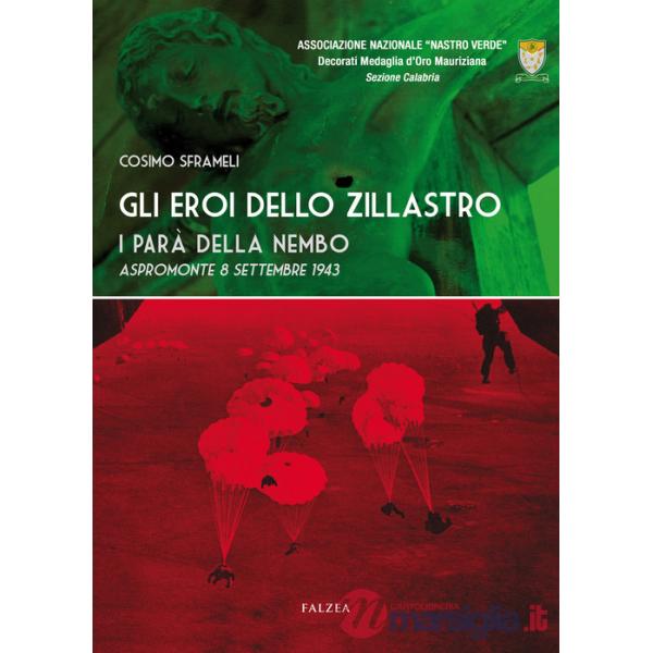 Eroi dello Zillastro. I parà della Nembo (Gli)