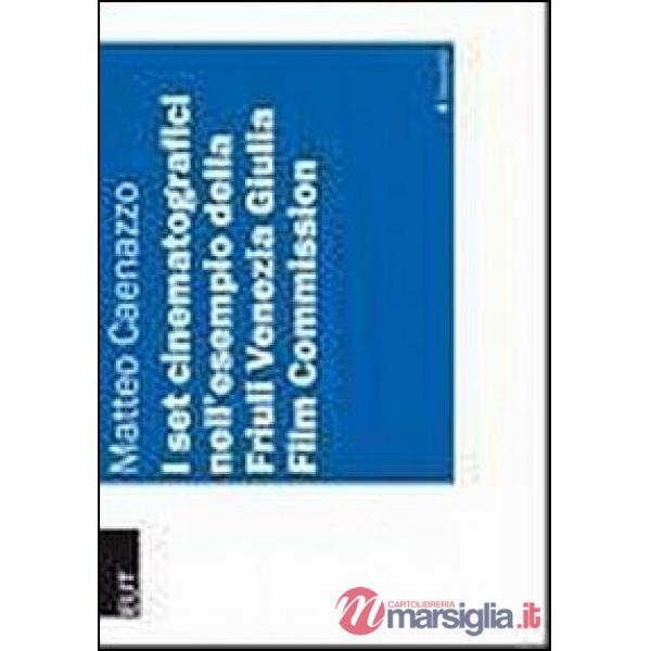 I set cinematografici nell'esempio della Friuli Venezia Giulia Film Commission