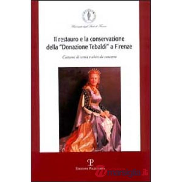 Restauro e la conservazione della «donazione Tebaldi» a Firenze. Costumi di scena e abiti da concerto (Il)