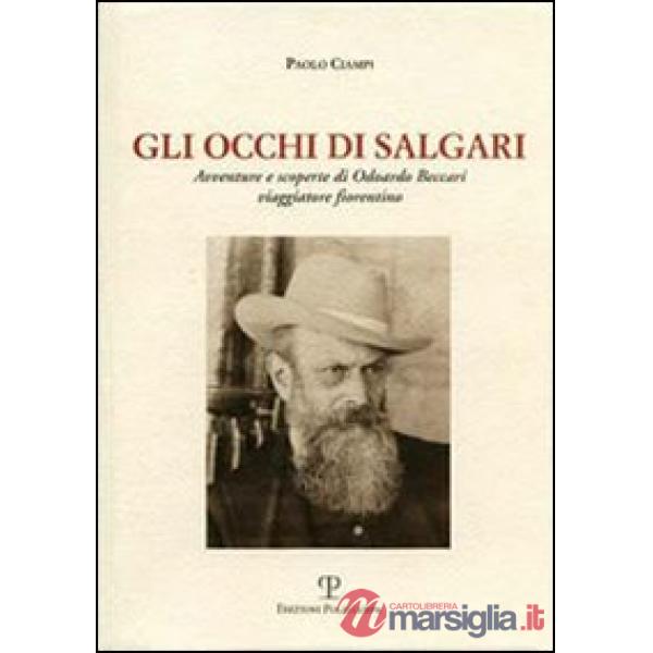 Occhi di Salgari. Avventure e scoperte di Odoardo Beccari, viaggiatore fiorentino (Gli)