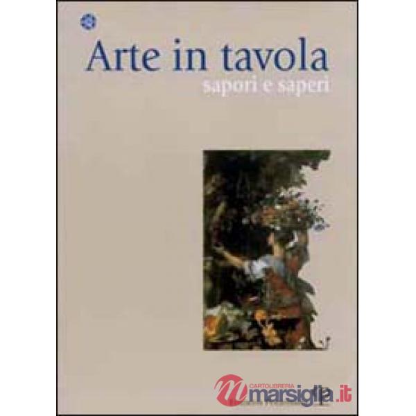 Arte in tavola. Sapori e saperi