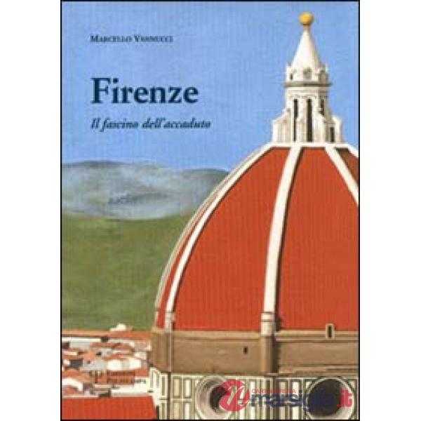 Firenze. Il fascino dell'accaduto