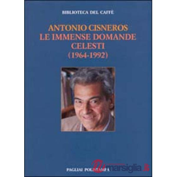 Immense domande celesti (1964-1992) (Le)
