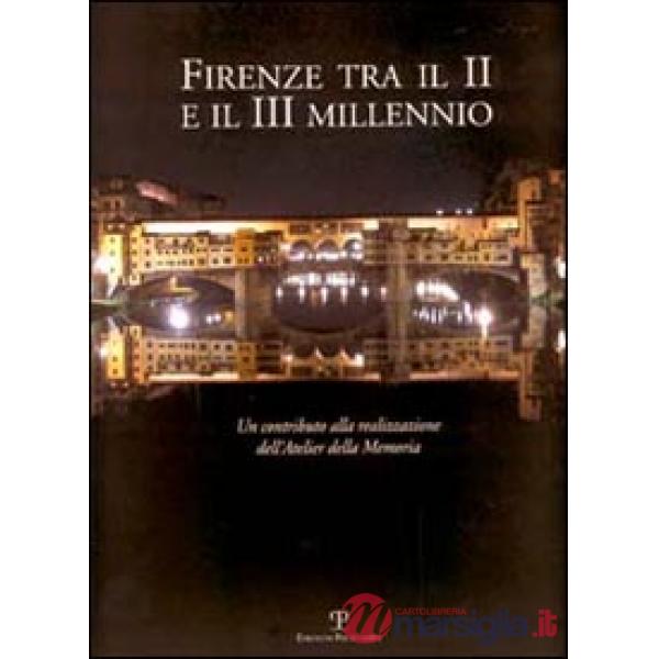 Firenze tra il II e il III millennio. Un contributo alla realizzazione dell'Atelier della Memoria