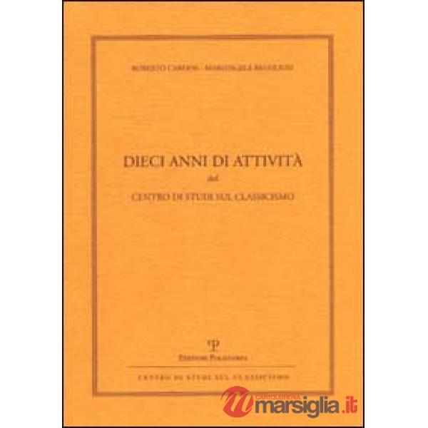 Dieci anni di attività del Centro Studi sul Classicismo
