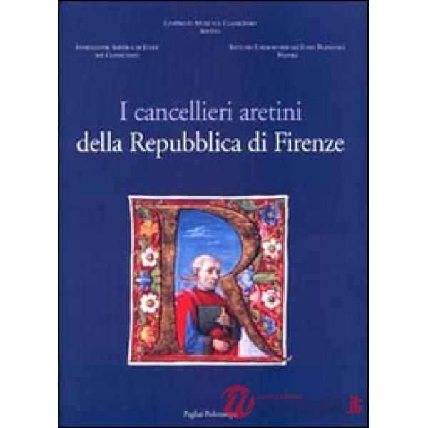 Cancellieri aretini della Repubblica di Firenze (I)