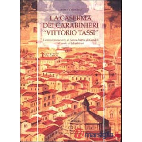 Caserma dei carabinieri «Vittorio Tassi». L'antico monastero di Santa Maria di Candeli al canto di Monteloro (La)
