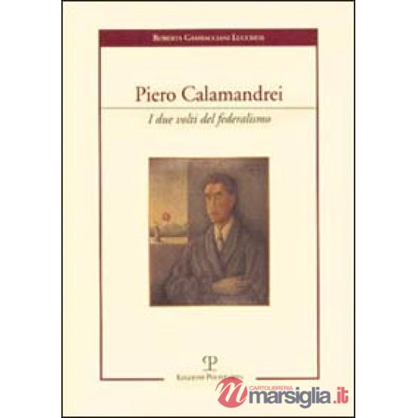 Piero Calamandrei. I due volti del federalismo