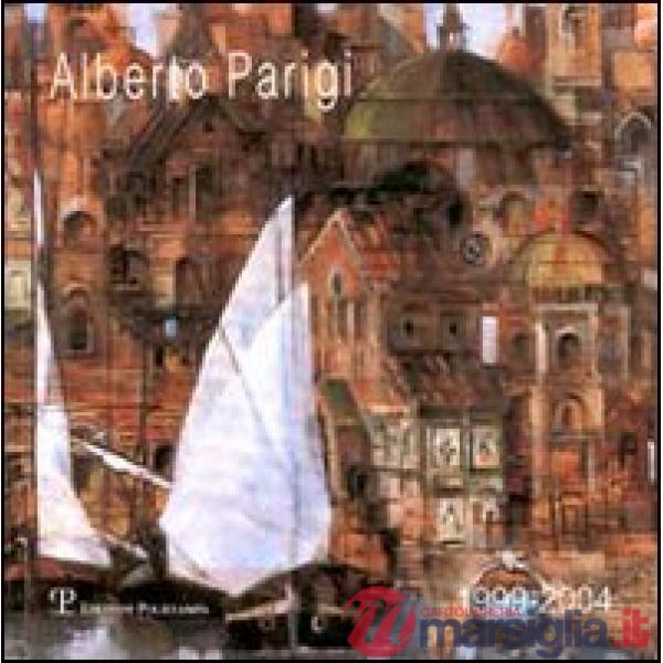 Alberto Parigi. Dipinti 1999-2004. Ediz. italiana e inglese