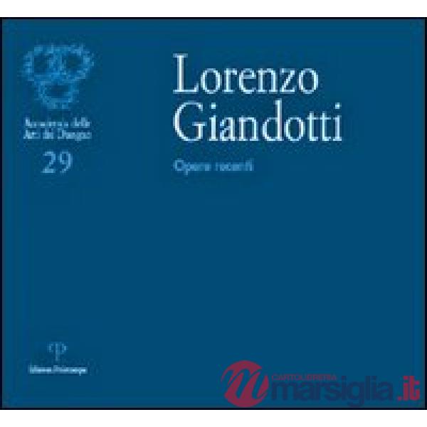 Lorenzo Giandotti. Opere recenti