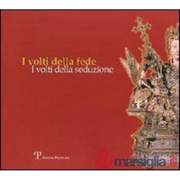 Volti della fede. I volti della seduzione (I)