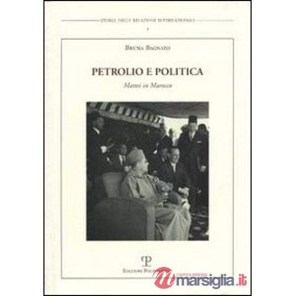 Petrolio e politica. Mattei in Marocco