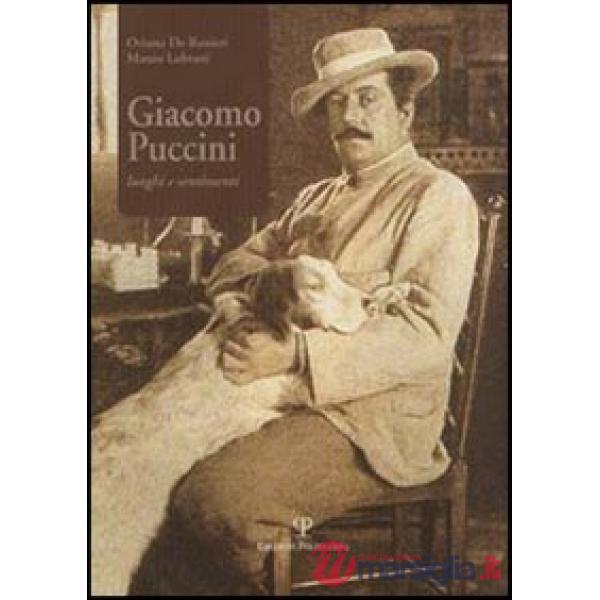 Giacomo Puccini. Luoghi e sentimenti
