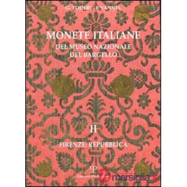 Monete italiane del Museo nazionale del Bargello. Vol. 2: Firenze: Repubblica