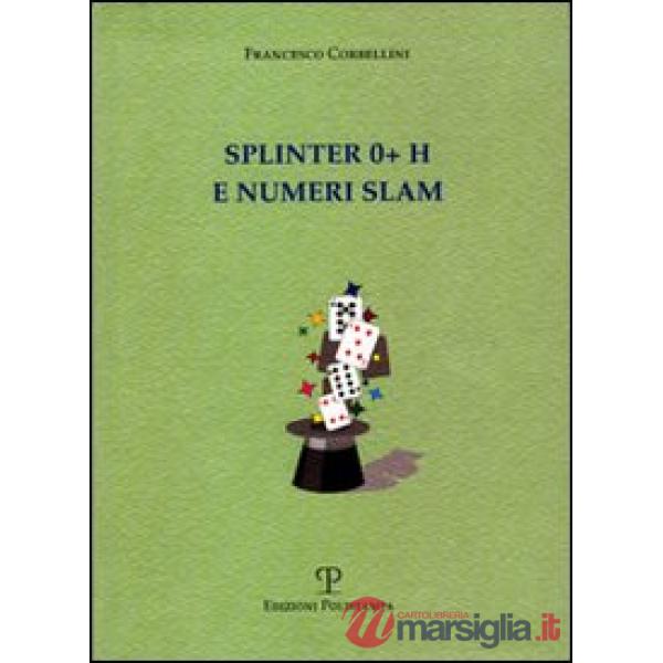 Splinter 0+ H e numeri slam