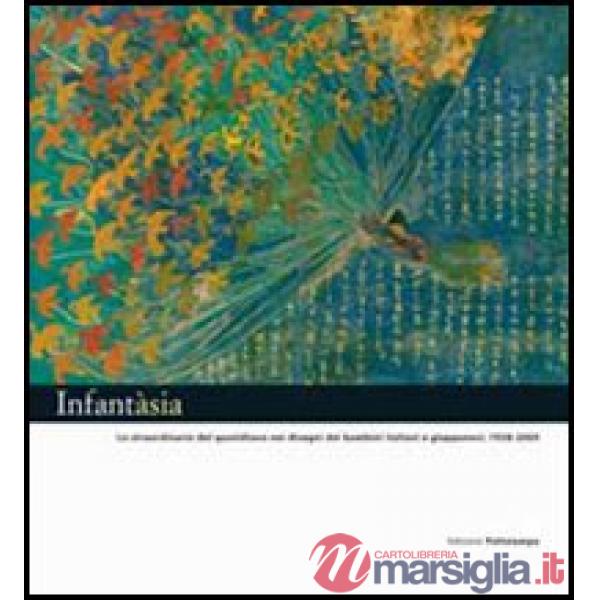 Infantàsia. Lo straordinario del quotidiano nei disegni dei bambini italiani e giapponesi, 1938-2004