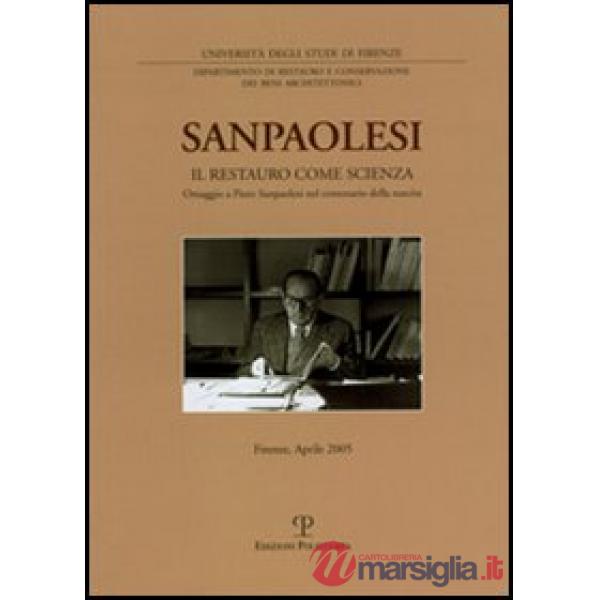 Sanpaolesi. Il restauro come scienza. Omaggio a Piero Sanpaolesi nel centenario della nascita