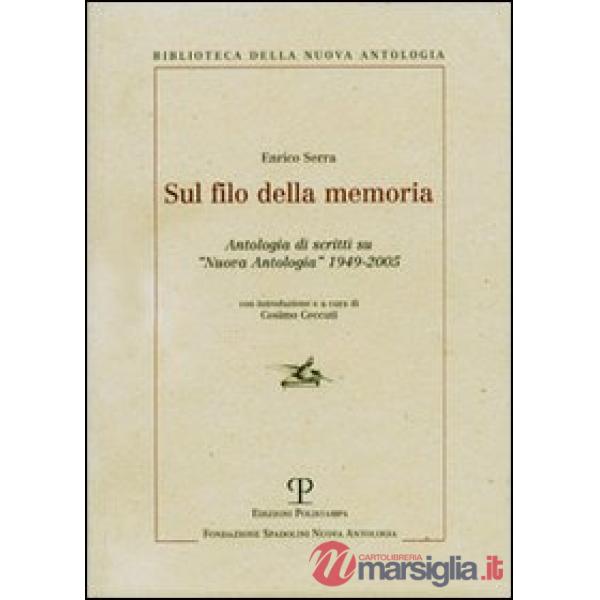 Sul filo della memoria. Antologia di scritti su «Nuova antologia» 1949-2005