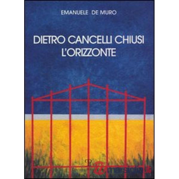 Dietro cancelli chiusi l'orizzonte